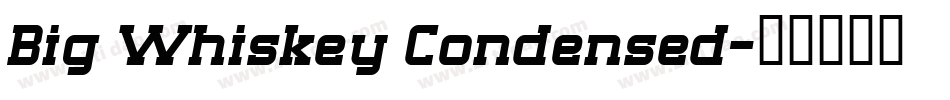 Big Whiskey Condensed字体转换
